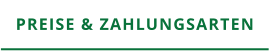 PREISE & ZAHLUNGSARTEN